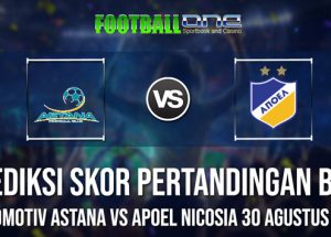 Prediksi Lokomotiv Astana vs APOEL Nicosia 30 Agustus 2018 Liga Europa