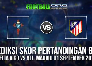 Prediksi CELTA VIGO vs ATL. MADRID 01 September 2018 La Liga