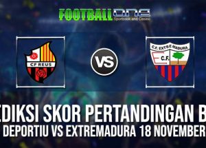 Prediksi REUS DEPORTIU vs EXTREMADURA 18 NOVEMBER 2018 SPAIN SEGUNDA LIGA