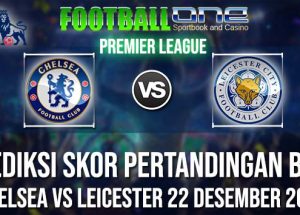 Prediksi CHELSEA vs LEICESTER 22 DESEMBER 2018 PREMIER LEAGUE