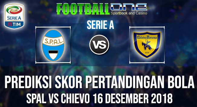 Prediksi SPAL vs CHIEVO 16 DESEMBER 2018 SERIE A