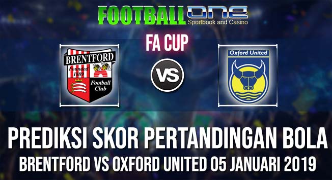 Prediksi BRENTFORD vs OXFORD UNITED 05 JANUARI 2019 FA CUP