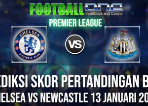 Prediksi CHELSEA vs NEWCASTLE 13 JANUARI 2019 PREMIER LEAGUE