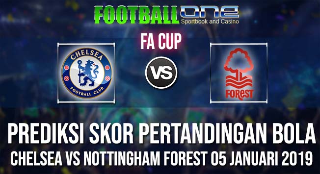 Prediksi CHELSEA vs NOTTINGHAM FOREST 05 JANUARI 2019 FA CUP