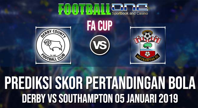 Prediksi DERBY vs SOUTHAMPTON 05 JANUARI 2019 FA CUP