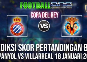 Prediksi ESPANYOL vs VILLARREAL 18 JANUARI 2019 COPA DEL REY