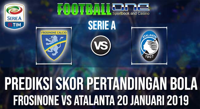 Prediksi FROSINONE vs ATALANTA 20 JANUARI 2019 SERIE A