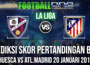 Prediksi HUESCA vs ATL.MADRID 20 JANUARI 2019 LA LIGA
