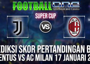 Prediksi JUVENTUS vs AC MILAN 17 JANUARI 2019 SUPER CUP