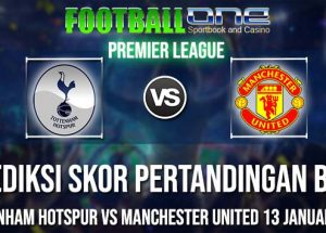 Prediksi TOTTENHAM HOTSPUR vs MANCHESTER UNITED 13 JANUARI 2019 PREMIER LEAGUE