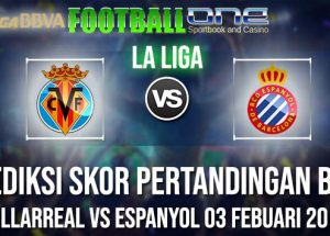 Prediksi VILLARREAL vs ESPANYOL 03 FEBUARI 2019 LA LIGA