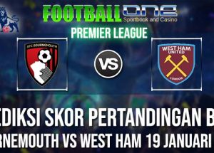 Prediksi BOURNEMOUTH vs WEST HAM 19 JANUARI 2019 ENGLISH PREMIER LEAGUE