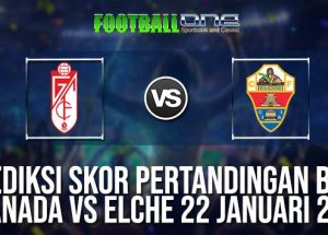Prediksi GRANADA vs ELCHE 22 JANUARI 2019 SPAIN SEGUNDA LIGA