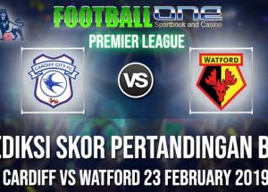 Prediksi CARDIFF vs WATFORD 23 FEBRUARY 2019 PREMIER LEAGUE