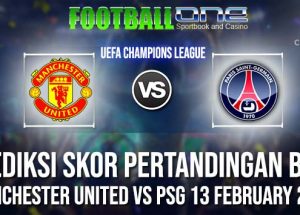 Prediksi MANCHESTER UNITED vs PSG 13 FEBRUARY 2019 UEFA CHAMPIONS LEAGUE