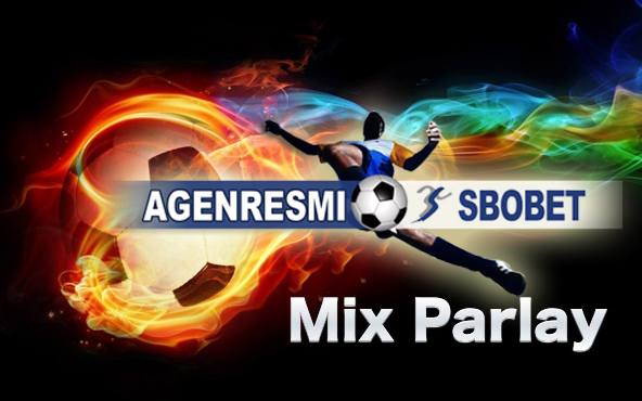Taruhan Bola Mix Parlay Berikan Keuntungan Besar